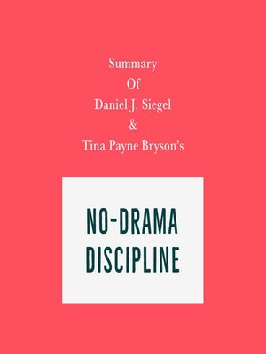 cover image of Summary of Daniel J. Siegel & Tina Payne Bryson's No-Drama Discipline